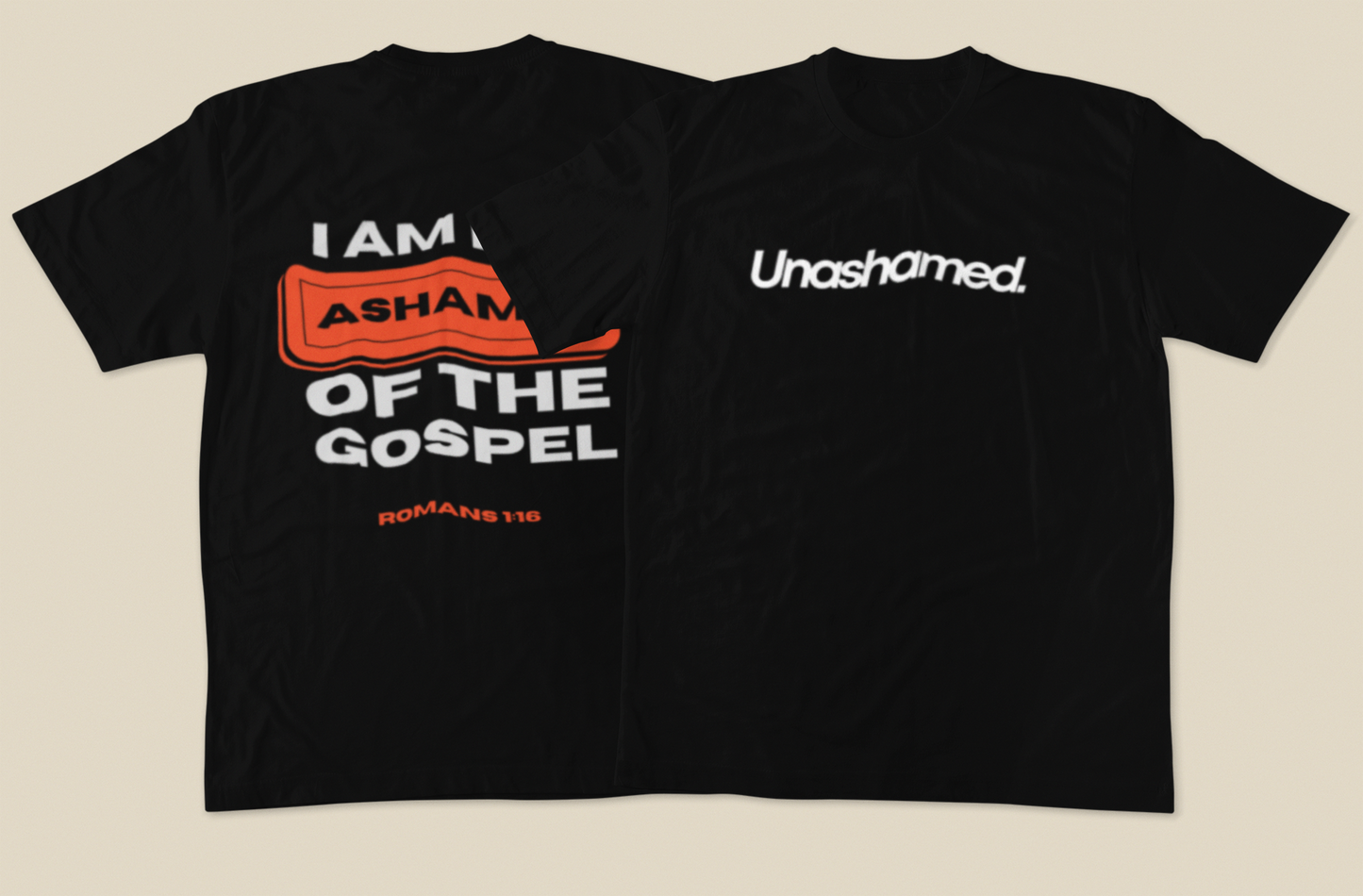 Unashamed T-Shirt (Romans 1:16)